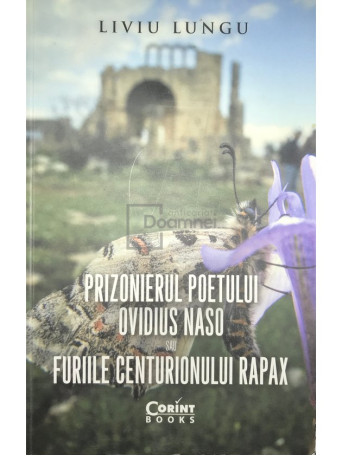 Prizonierul poetului Ovidius Naso sau Furiile centurionului Rapax