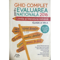 Ghid complet pentru Evaluarea Nationala 2016 - Limba si literatura romana