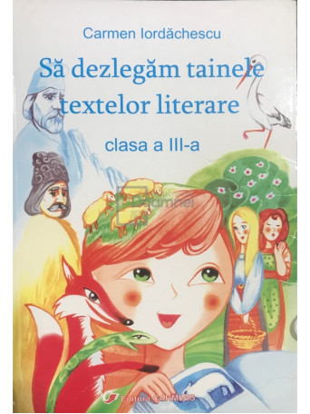 Sa dezlegam tainele textelor literare, clasa a III-a