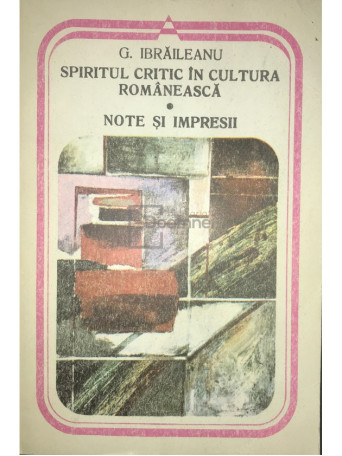 Spiritul critic in cultura romaneasca. Note si impresii