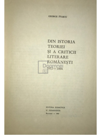 Din istoria teoriei si a criticii literare romanesti, vol. 1