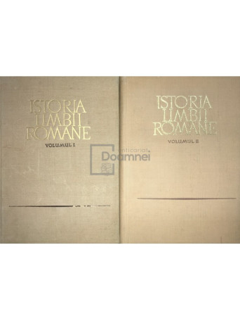 Istoria limbii romane, 2 vol.