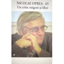 Nicolae Oprea 65 - Un critic exigent si liber