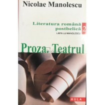 Literatura romana postbelica, vol. 2 - Proza. Teatrul