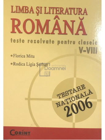 Limba si literatura romana. Teste rezolvate pentru clasele V - VIII