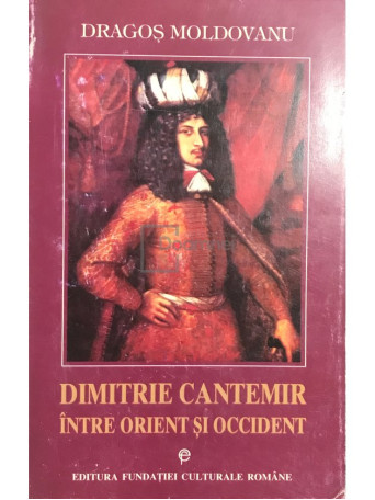 Dimitrie Cantemir intre Orient si Occident