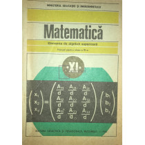 Matematica - Elemente de algebra superioara - Manual pentru clasa a XI-a