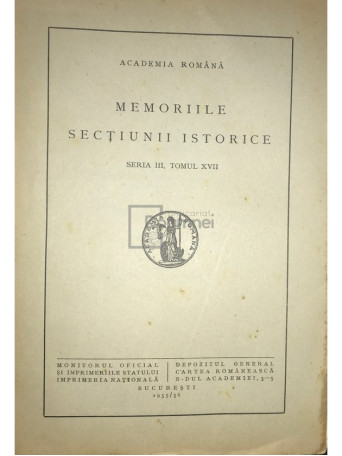 Memoriile sectiunii istorice, seria III, tomul XVII