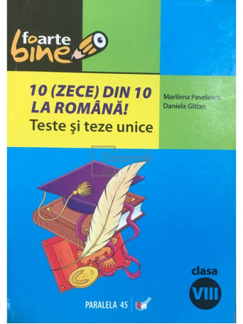 10 (zece) din 10 la romana - Teste si teze unice, clasa a VIII-a