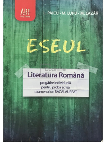 Eseul - Literatura romana - Pregatire pentru bacalaureat