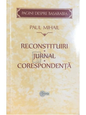 Reconstituiri . Jurnal . Corespondenta