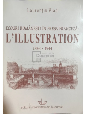 Ecouri romanesti in presa franceza: L'Illustration 1843-1944 (dedicatie)