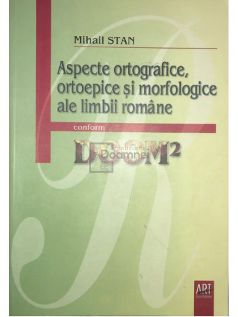 Aspecte ortografice, ortoepice si morfologice ale limbii romane