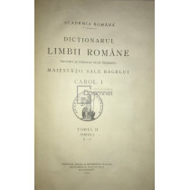 Dictionarul limbii romane. Tomul II, Partea I (F-I)