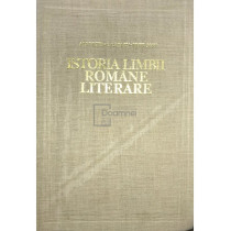 Istoria limbii romane literare - vol. 1