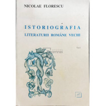 Istoriografia literaturii romane vechi, vol. 1