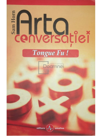 Sam Horn - Arta conversatiei - 2005 - Brosata