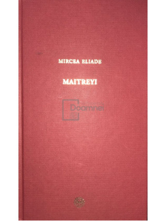 Mircea Eliade - Maitreyi - 2009 - Cartonata