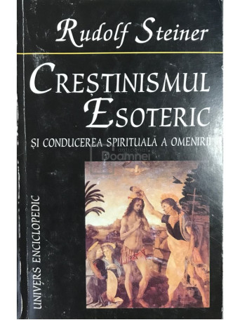 Rudolf Steiner - Crestinismul esoteric - 1998 - Brosata