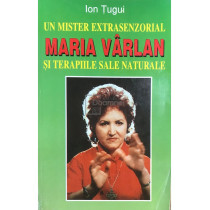 Un mister extrasenzorial. Maria Varlan si terapiile sale naturale