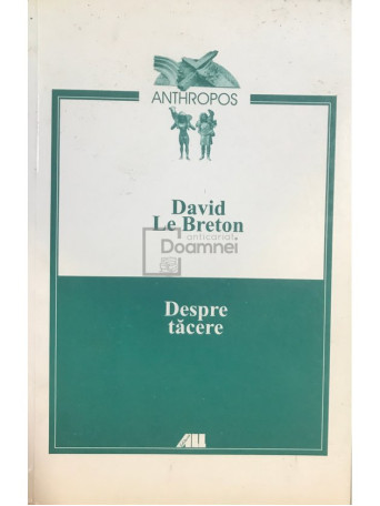 David Le Breton - Despre tacere - 2001 - Brosata