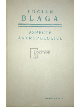 Lucian Blaga - Aspecte antropologice - 1976 - Cartonata