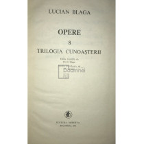 Opere, vol. 8 - Trilogia cunoasterii