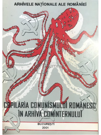 Copilaria comunismului romanesc in arhiva Cominternului