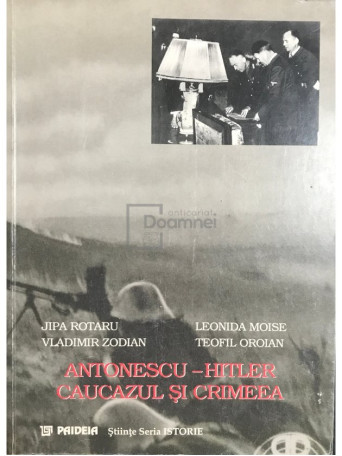 Antonescu-Hitler Caucazul si Crimeea