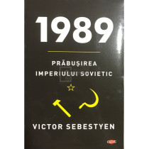 1989 - Prabusirea Imperiului Sovietic