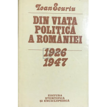 Din viata politica a Romaniei 1926 - 1947