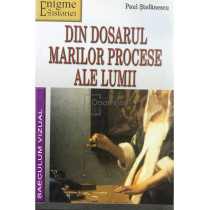 Din dosarul marilor procese ale lumii