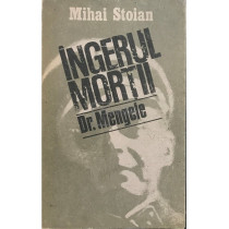 Ingerul mortii. Dr. Mengele