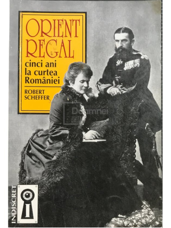 Orient Regal - Cinci ani la curtea Romaniei