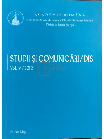 Studii si comunicari/dis - vol. V