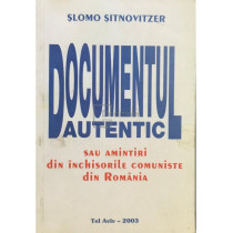 Documentul autentic sau amintiri din inchisorile din Romania