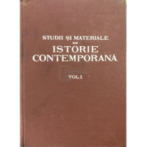 Studii si materiale de istorie contemporana, vol. 1