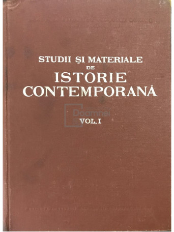 Studii si materiale de istorie contemporana, vol. 1