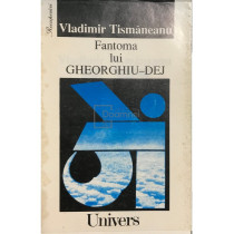 Fantoma lui Gheorghiu-Dej