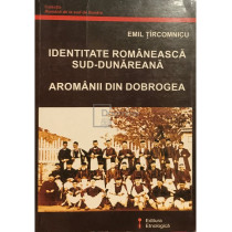 Identitate romaneasca sud-dunareana. Aromanii din Dobrogea