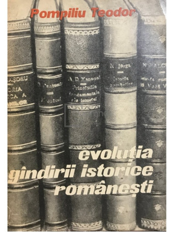 Evolutia gandirii istorice romanesti