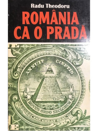 Radu Theodoru - Romania ca o prada - 1996 - Brosata