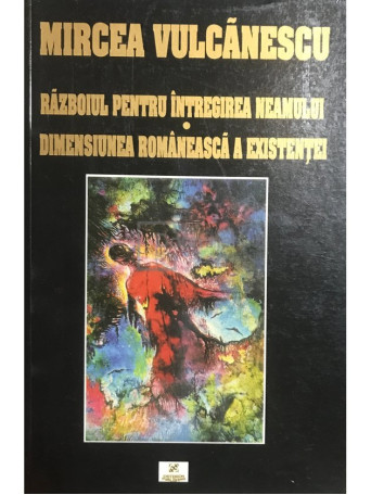 Razboiul pentru intregirea neamului . Dimensiunea romaneasca a existentei