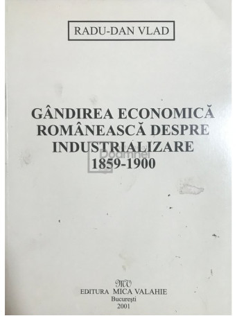 Gandirea economica romaneasca despre industrializare 1859-1900