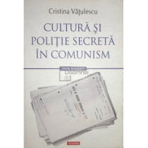 Cultura si politie secreta in comunism