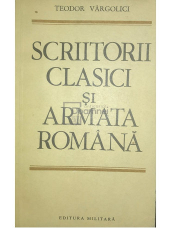 Scriitorii clasici si Armata Romana