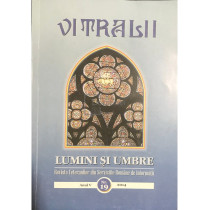 Vitralii - Lumini si umbre - anul V, nr. 19/2014