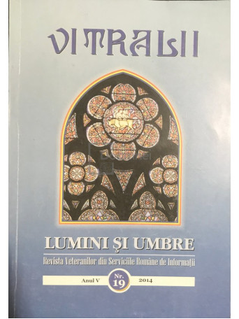 Vitralii - Lumini si umbre - anul V, nr. 19/2014