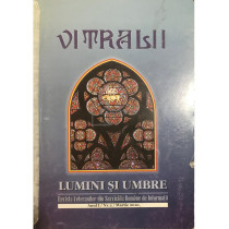 Vitralii - Lumini si umbre - anul I, nr. 2/2010