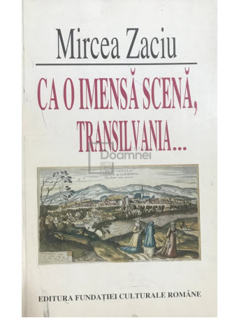 Ca o imensa scena, Transilvania...